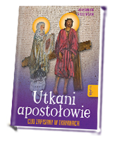 Utkani Apostołowie. Cud zapisany w tkaninach