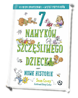 7 nawyków szczęśliwego dziecka Nowe historie