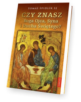 Czy znasz Boga Ojca. Syna i Ducha Świętego?