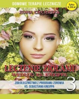 Leczenie ziołami według ks. Kneippa. Domowa apteczka. Seria: Domowe terapie lecznicze. Tom 3