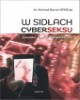 W sidłach cyberseksu. Zjawisko. - okładka książki
