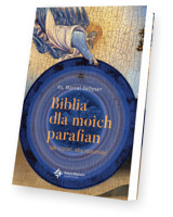 Biblia dla moich parafian. Jak czytać aby rozumieć