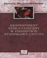 Eksperyment symultaniczny w pisarstwie Stanisława Czycza