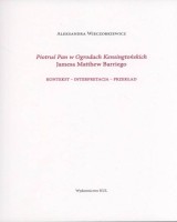 Piotruś Pan w Ogrodach Kensingtońskich Jamesa Matthew Berriego. Kontekst - interpretacja - przekład