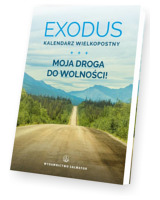 Exodus. Kalendarz Wielkopostny. Moja droga do wolności