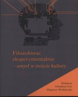 Filozofować eksperymentalnie - umysł w świecie kultury