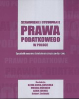 Stanowienie i stosowanie prawa podatkowego w Polsce. Opodatkowanie działalności gospodarczej