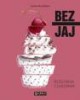 Bez jaj. Roślinna cukiernia - okładka książki