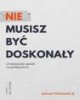 Nie musisz być doskonały. Chrześcijański - okładka książki