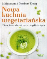 Nowa kuchnia wegetariańska dieta która chroni serce i wydłuża życie