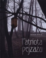 Patriota pejzażu. Studia i szkice do portretu Józefa Mackiewicza