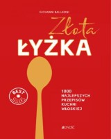 Złota łyżka. 1000 najlepszych przepisów kuchni włoskiej