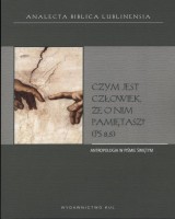Analecta Biblica Lublinensia XVI. Czym jest człowiek, że o nim pamiętasz? 