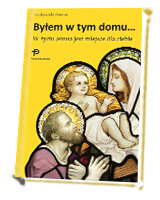 Byłem w tym domu... W życiu Jezusa jest miejsce dla ciebie