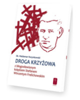 Droga krzyżowa z bł. ks. Wincentym Frelichowskim