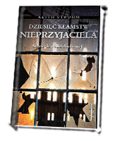 Dziesięć kłamstw nieprzyjaciela. Strategia walki duchowej