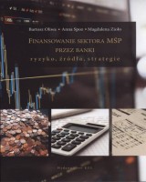 Finansowanie sektora MŚP przez banki. Ryzyko, źródła, strategie