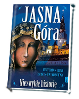 Jasna Góra. Niezwykłe historie