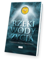 Rzeki wody życia. Symbole Ducha Świętego