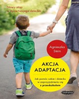 Akcja adaptacja. Jak pomóc dziecku i sobie