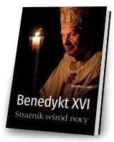 Benedykt XVI. Strażnik wśród nocy