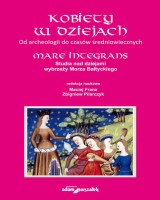 Kobiety w dziejach. Od archeologii do czasów średniowiecznych