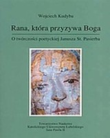Rana, która przyzywa Boga. O twórczości poetyckiej Janusza St. Pasierba