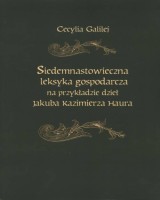 Siedemnastowieczna leksyka gospodarcza na przykładzie dzieł Jakuba Kazimierza Haura