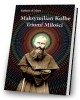 Maksymilian Kolbe, triumf miłości - okładka książki