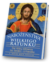 Nabożeństwa wielkiego ratunku. Dar który Odmienia Los Świata i Człowieka