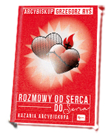 Rozmowy od serca do Serca. Kazania arcybiskupa