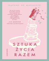 Sztuka życia razem. Sztuka życia razem