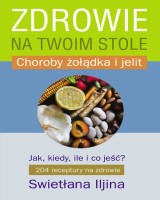 Zdrowie na twoim stole cz. 2. Choroby żołądka i jelit