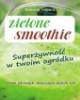 Zielone smoothie. Superżywność - okładka książki
