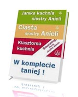 Jarska kuchnia siostry Anieli; Klasztorna kuchnia; Ciasta siostry Anieli. KOMPLET