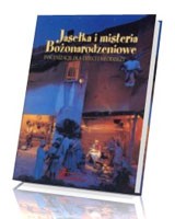 Jasełka i misteria Bożonarodzeniowe. Inscenizacje dla dzieci i młodzieży