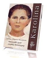 Karolina. Niezwykłe życie zwykłej dziewczyny