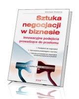 Sztuka negocjacji w biznesie. Innowacyjne podejścia prowadzące do przełomu