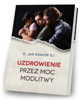 Uzdrowienie przez moc modlitwy