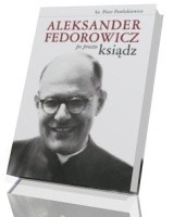 Aleksander Fedorowicz po prostu ksiądz