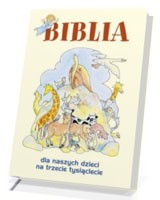 Biblia dla naszych dzieci na trzecie tysiąclecie