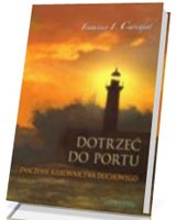 Dotrzeć do portu. Znaczenie kierownictwa duchowego