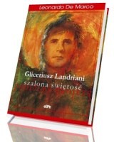 Gliceriusz Landriani. Szalona świętość