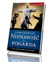 Nienawiść i pogarda. Dwa stulecia walki z Kościołem