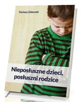 Nieposłuszne dzieci, posłuszni rodzice