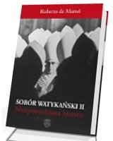 Sobór Watykański II. Historia dotąd nieopowiedziana