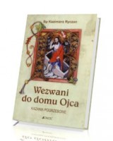 Wezwani do domu Ojca. Kazania pogrzebowe