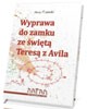 Wyprawa do zamku ze świętą Teresą - okładka książki