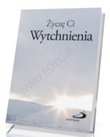 Życzę Ci wytchnienia