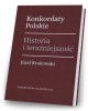 Konkordaty Polskie. Historia i - okładka książki